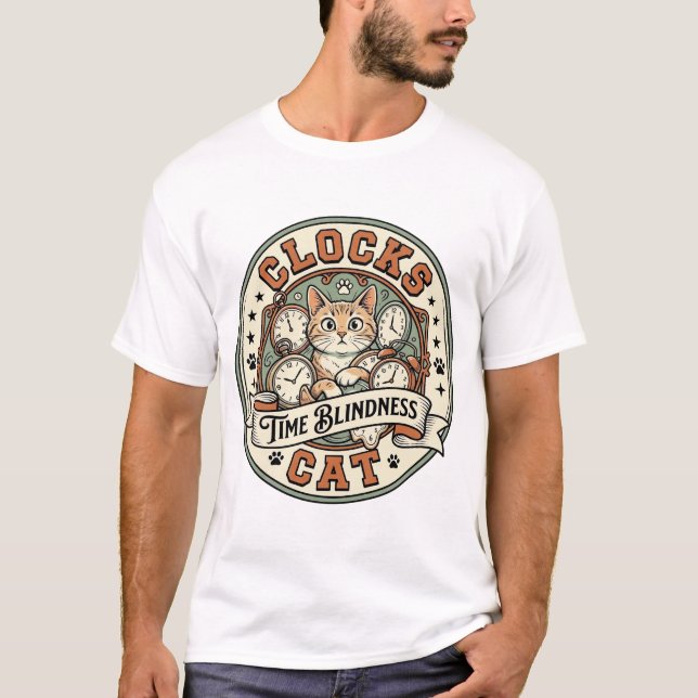 Clocks Time Blindness Cat Clocks Time Blindness Ca T-Shirt (Front)