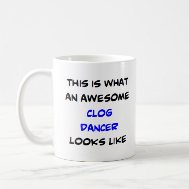 clog dancer, awesome coffee mug (Left)