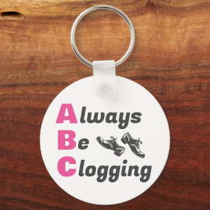 Clog Dancers Always Be Clogging  Key Ring