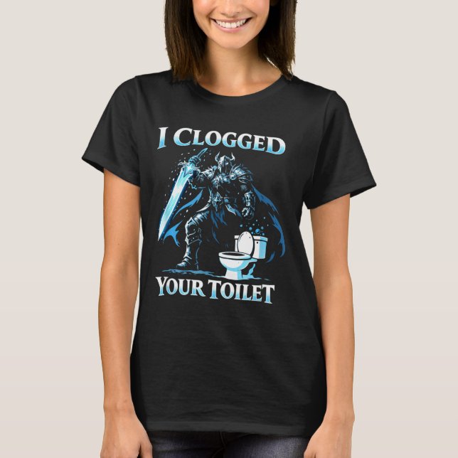 Clogged toilet funny alpha wolf meme stupid T-Shirt (Front)