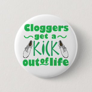 Cloggers Get a Kick Out of Life Large 6 Cm Round Badge