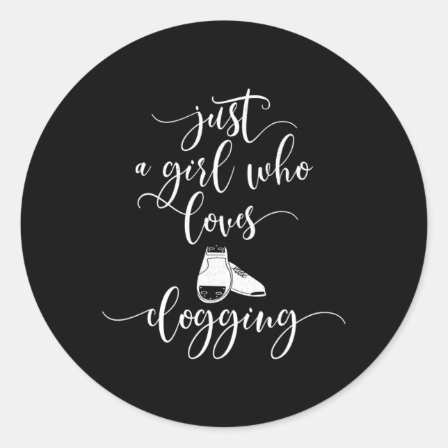 Clogging Dance Just A Who Loves Clogging Classic Round Sticker (Front)