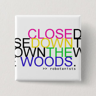 Close Down The Woods - Rainbow Button