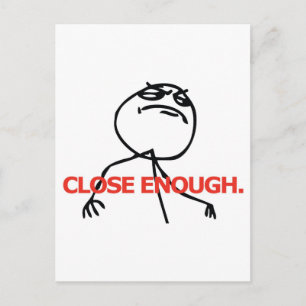 Close Enough. Postcard