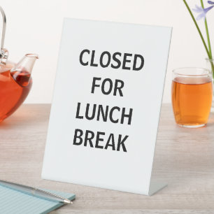 Close for Lunch Break Signage,  Pedestal Sign