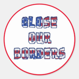 CLOSE OUR BORDERS CLASSIC ROUND STICKER
