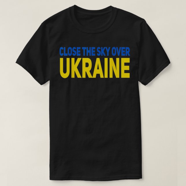 Close the sky over Ukraine, Ukraine support  T-Shirt (Design Front)