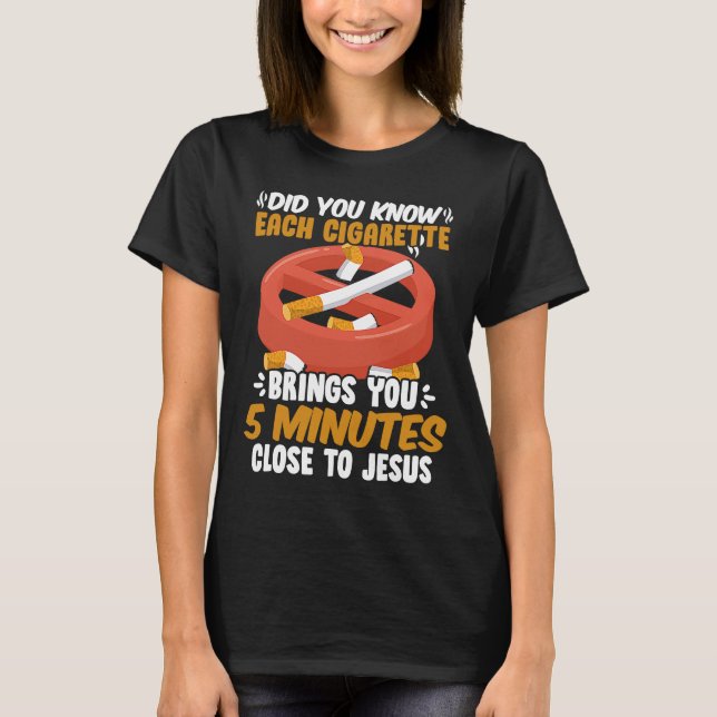 Close To Jesus  No Tobacco Day Anti Cigarettes Ant T-Shirt (Front)
