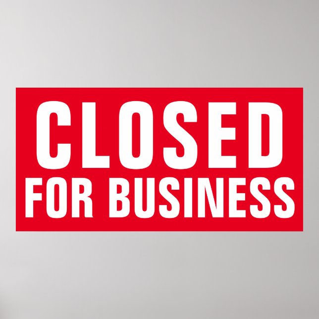 Closed for Business - Custom professional display Poster (Front)