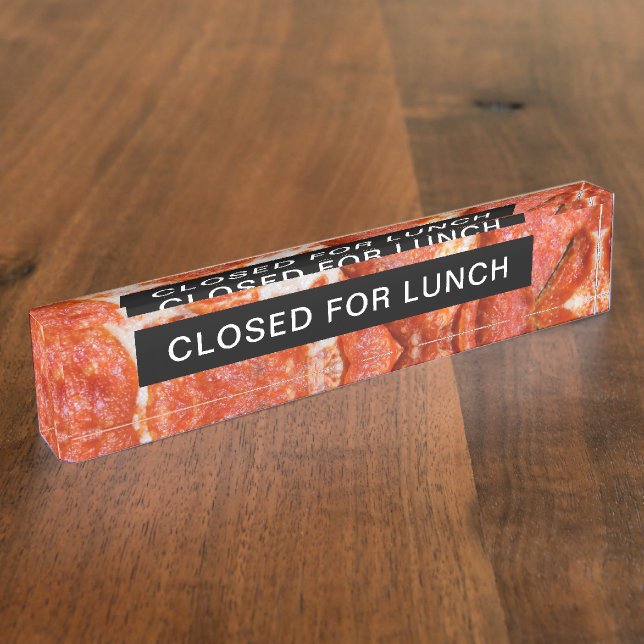 Closed for Lunch Pizza Acrylic Name Plate (Side)
