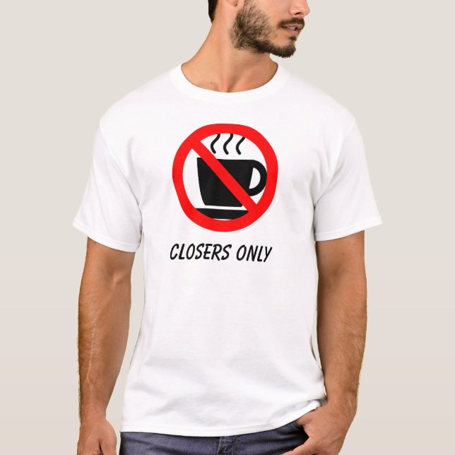 Closers Only T-Shirt (Front)