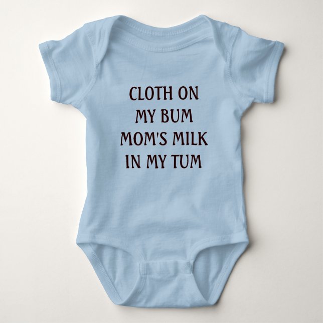 CLOTH ON MY BUM MOM'S MILK IN MY TUM BABY BODYSUIT (Front)