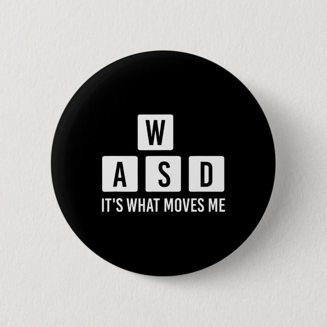Clothes Computer Video Game Geek Wasd Its What Mov 6 Cm Round Badge (Front)