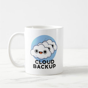 Cloud Backup Funny Computer Weather Pun Coffee Mug