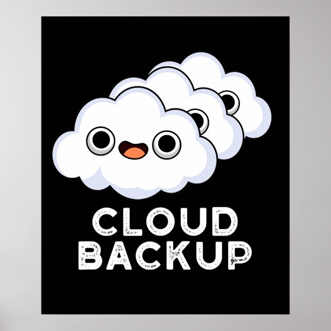 Cloud Backup Funny Computer Weather Pun Dark BG Poster (Front)