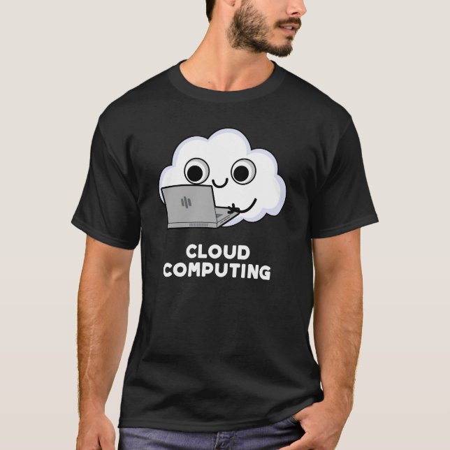 Cloud Computing Computer Weather Pun Dark BG T-Shirt (Front)