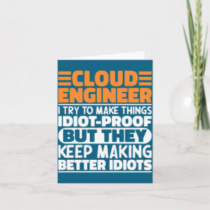Cloud Engineer I Try To Make Things Funny Sayings  Card