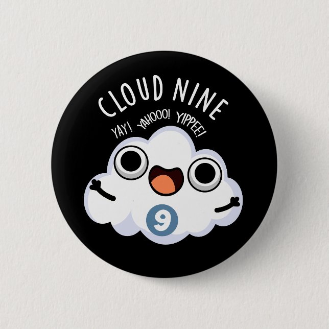 Cloud Nine Funny Weather Pun Dark BG 6 Cm Round Badge (Front)
