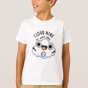 Cloud Nine Funny Weather Pun  T-Shirt