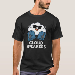 Cloud Speakers Funny Weather Pun Dark BG T-Shirt