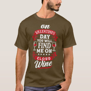 Cloud Wine Valentines Day Red Wine Funny T-Shirt