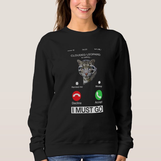 Clouded Leopard Is Calling Genus Panther Felidae C Sweatshirt (Front)