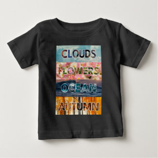 Clouds Flowers Ocean Autumn – Nature Word Art Baby T-Shirt