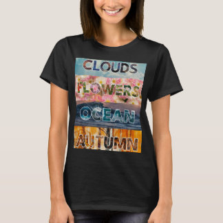 Clouds Flowers Ocean Autumn – Nature Word Art T-Shirt