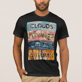 Clouds Flowers Ocean Autumn – Nature Word Art T-Shirt