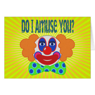 Clown Do I Amuse You Design