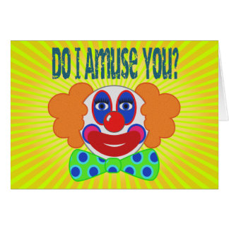 Clown Do I Amuse You Design