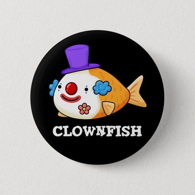 Clownfish Funny Animal Fish Pun Dark BG 6 Cm Round Badge (Front)