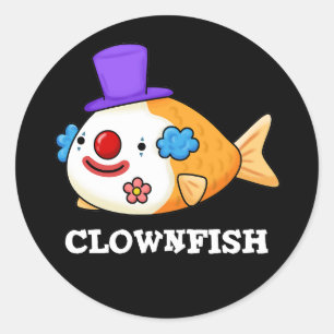 Clownfish Funny Animal Fish Pun Dark BG Classic Round Sticker