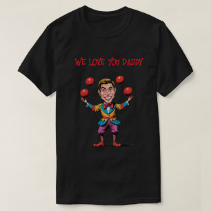 Clownin' Around with Dad – Hilarious Father’s Day T-Shirt