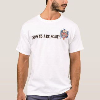 "Clowns Are Scary" T-Shirt