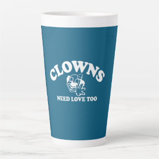 Clowns Need Love Too Latte Mug