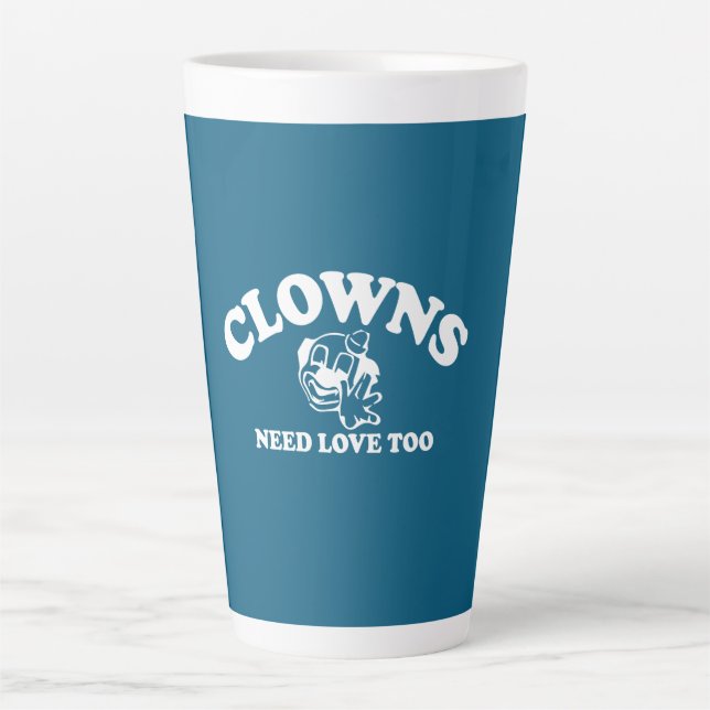 Clowns Need Love Too Latte Mug (Front)