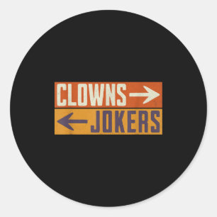 Clowns to the right jokers to the left funny retro classic round sticker