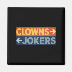 Clowns to The Right Jokers to The Left Funny Retro Magnet