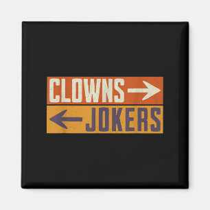 Clowns to the right jokers to the left funny retro magnet