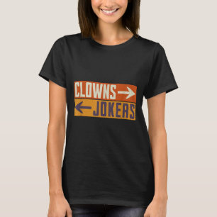 Clowns to the right jokers to the left funny retro T-Shirt
