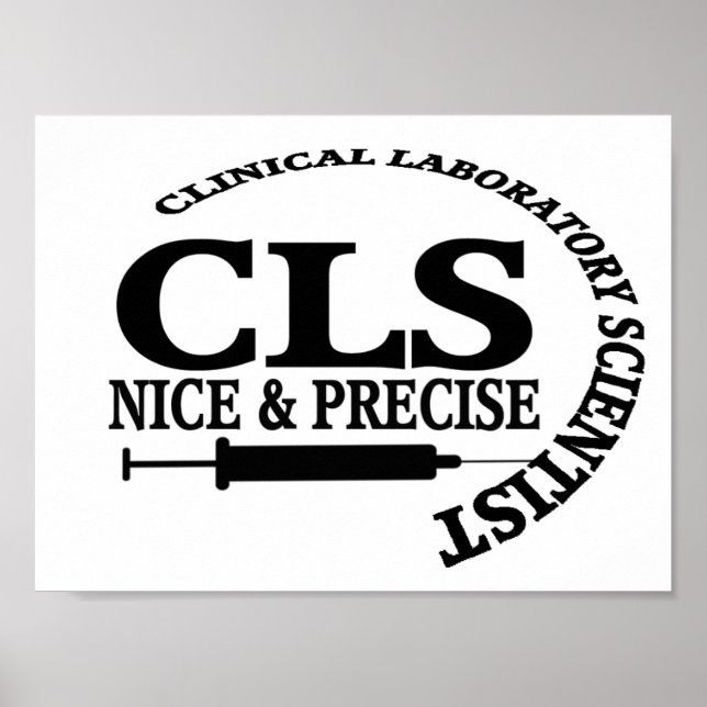 CLS SLOGAN NICE AND PRECISE CLINICAL LAB SCIENTIST POSTER (Front)