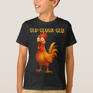 Clu-cluck-clu Funny Rooster Chicken Hilarious Farm T-Shirt