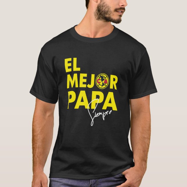 Club America  El Mejor Papá Siempre T-Shirt (Front)