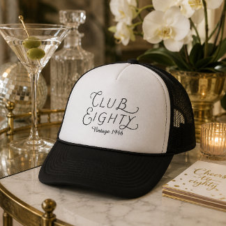 Club Eighty 80th Birthday Trucker Hat