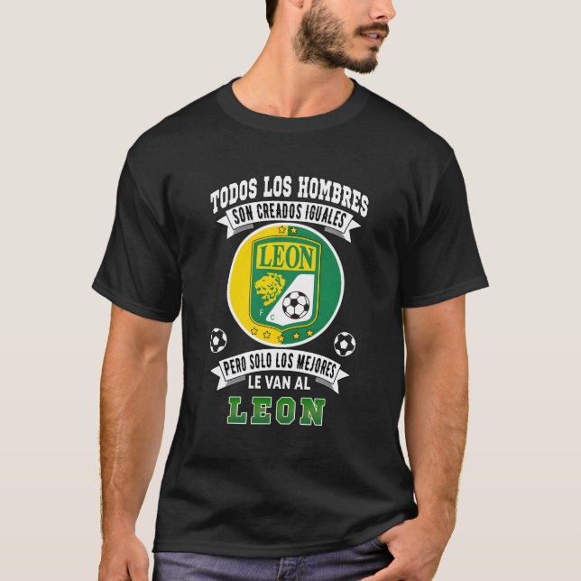 Club Futbol Leon Mexico Los Mejores Le Van Al Leon T-Shirt (Front)