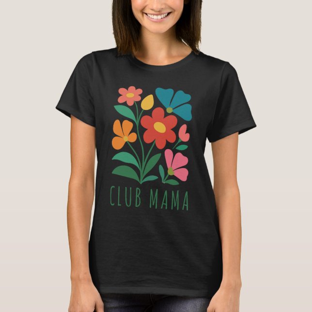 Club Mama floral bouquet T-Shirt (Front)