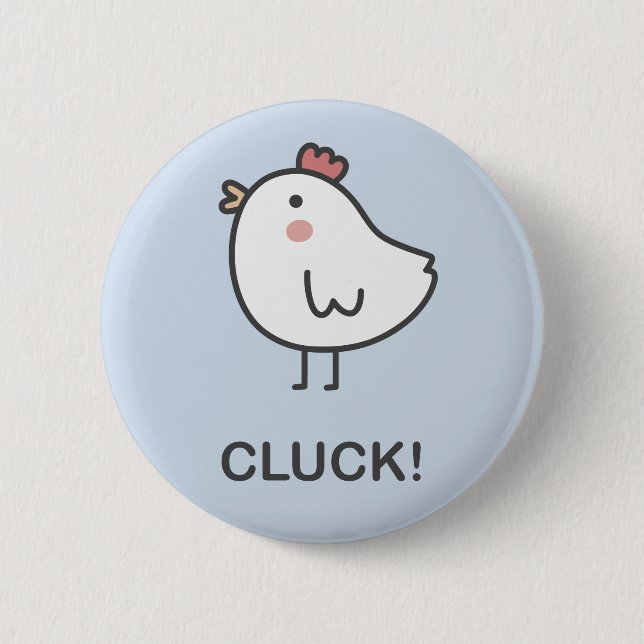 Cluck! 6 Cm Round Badge (Front)