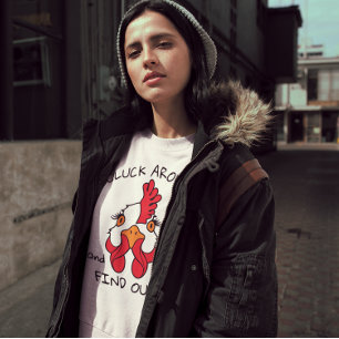 Cluck Around and Find Out Chicken Hen Funny  Sweatshirt