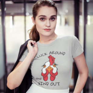 Cluck Around and Find Out Chicken Hen Funny T-Shirt